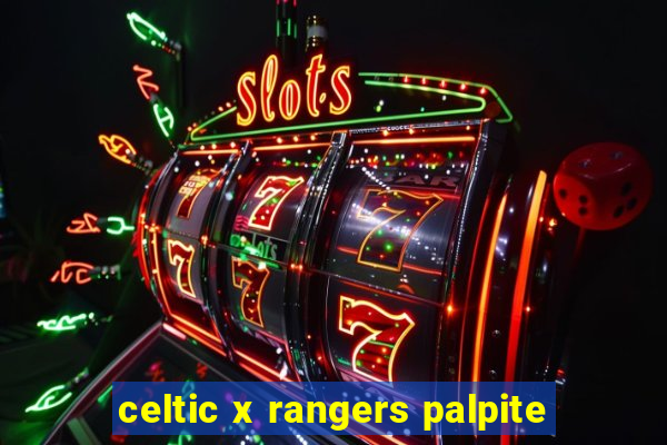 celtic x rangers palpite